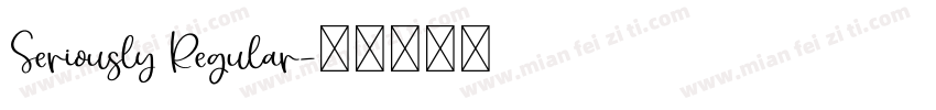 Seriously Regular字体转换